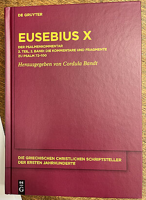 Photo des Bucheinbandes von Cordula Bandt: Eusebius X Der Psalmenkommentar 2. Teil, 2. Band: Kommentare und Fragmente zu Psalm 72–100